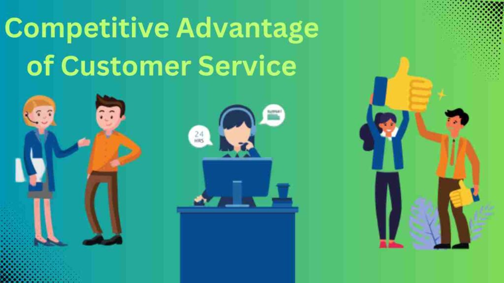Competitive Advantage of Customer Service