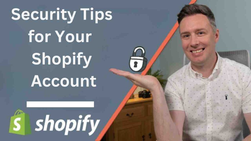 Security Tips for Your Shopify Account