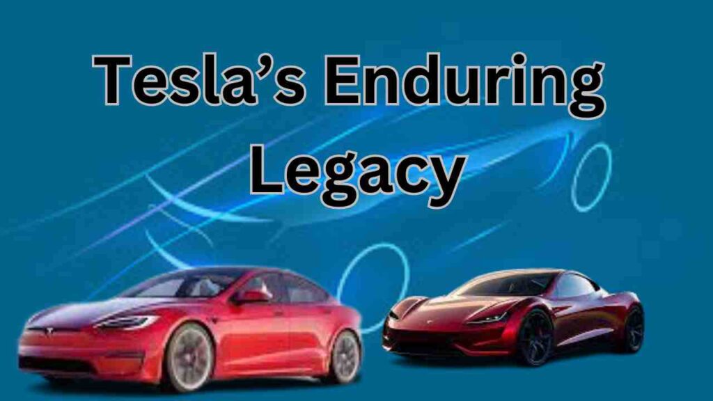 Tesla's Enduring Legacy