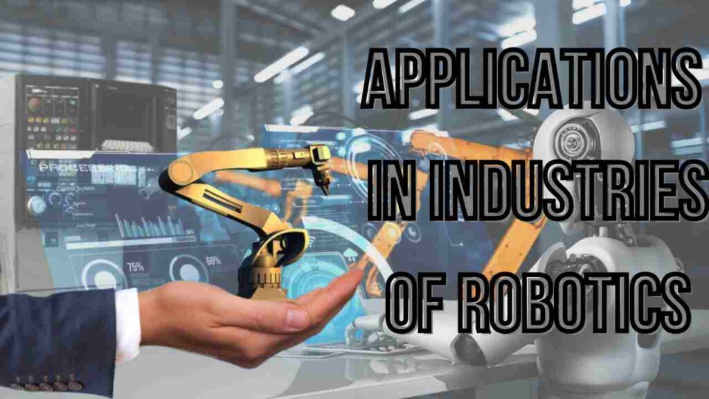 Applications in Industries of Robotics