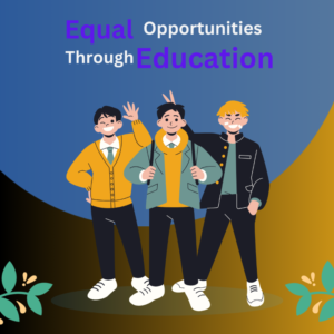 Creating equal opportunities through education